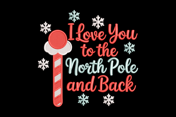 I Love You to the North Pole and Back: A Modern Embroidery Design for Meaningful Customization